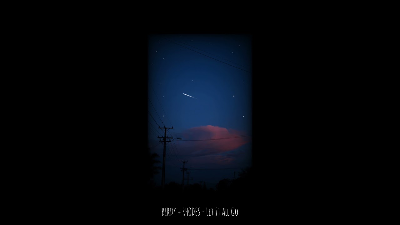 BIRDY + RHODES - Let It All Go (𝑆𝑙𝑜𝑤𝑒𝑑   + 𝑅𝑒𝑣𝑒𝑟𝑏)