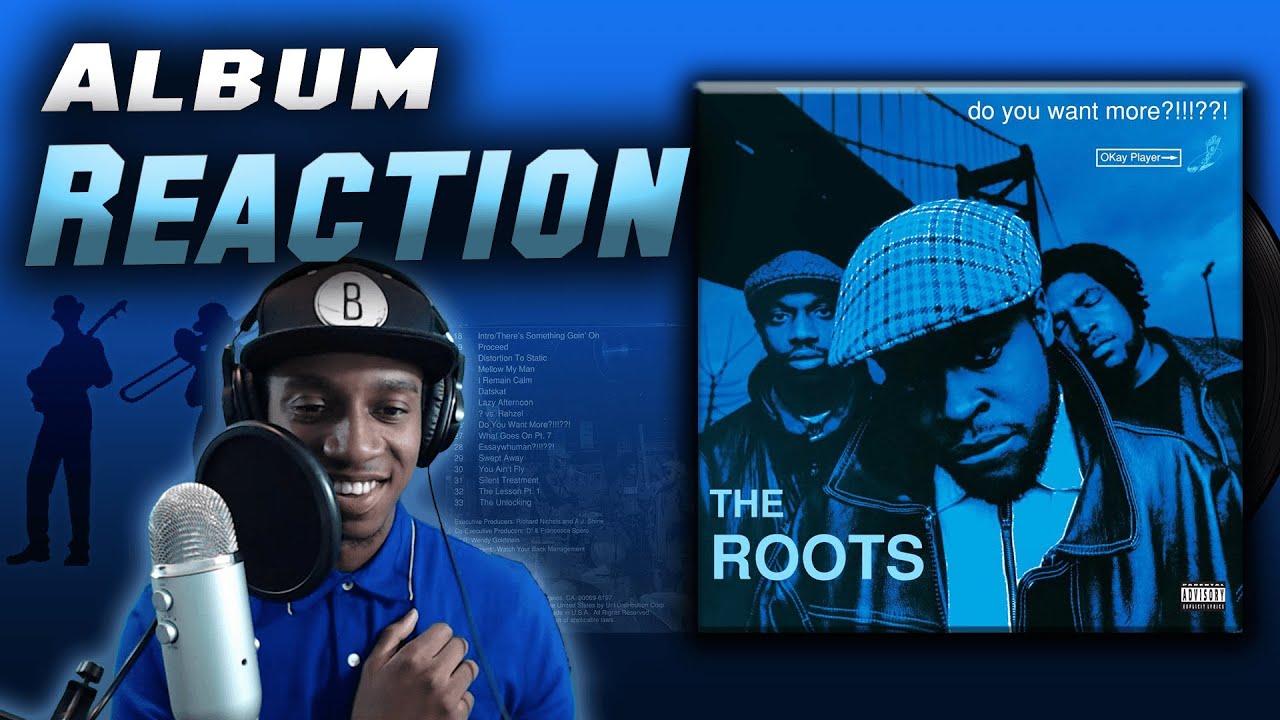 The Roots- Do You Want More ?!!!??! | Full Album Reaction | First Time Listen