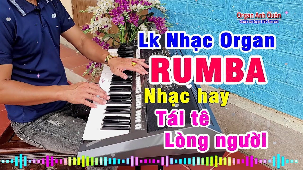 Liên Khúc Nhạc Không Lời Rumba - Nhạc Cực Hay Càng Nghe Càng Mê Say - Organ Anh Quân