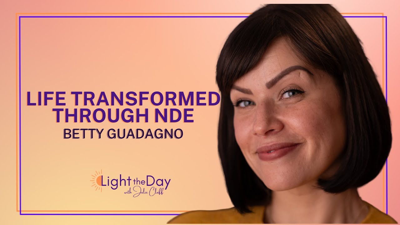 Near Death Experience to Radical Personal Transformation with Betty Guadagno