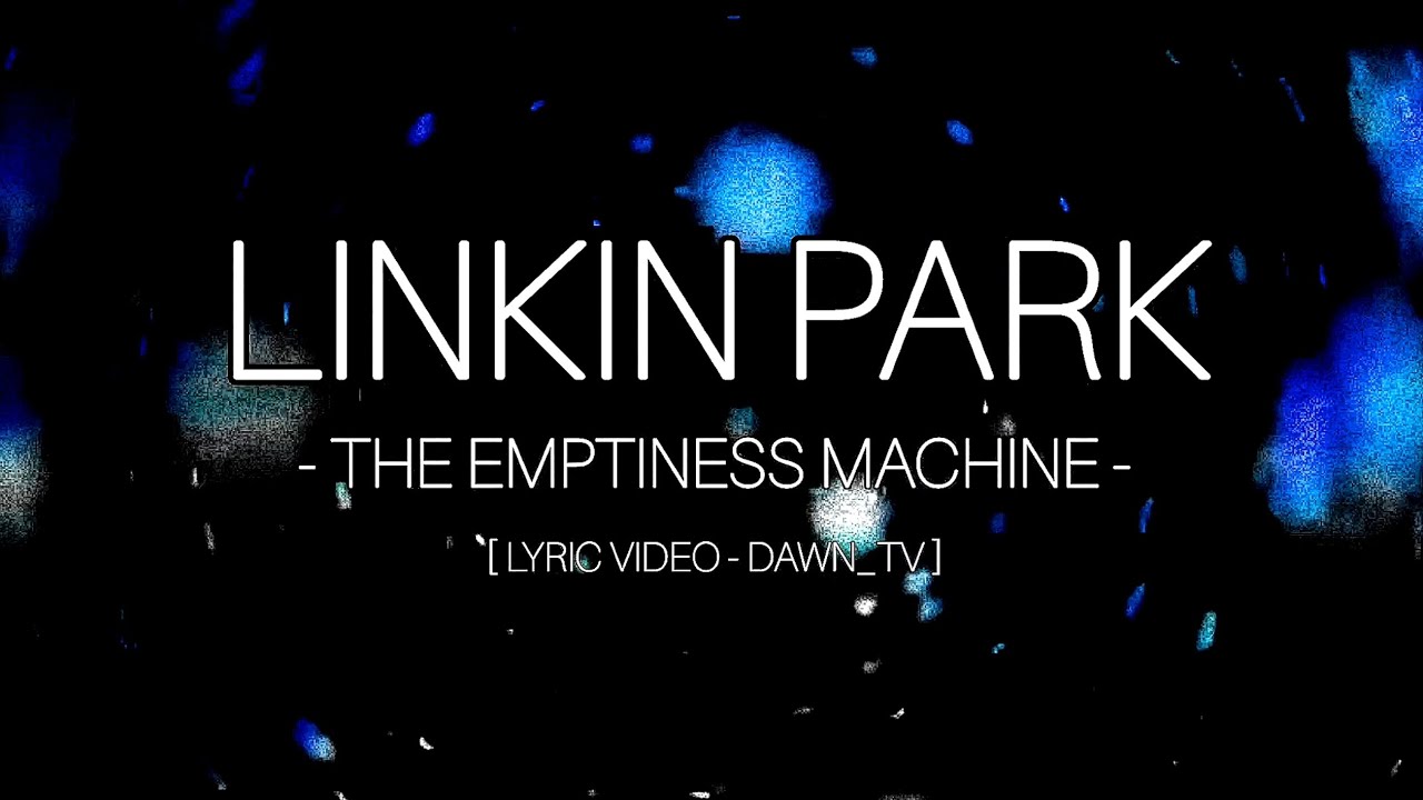 Linkin Park - The Emptiness Machine (Lyric Video) [4K] #linkinpark #fromzero