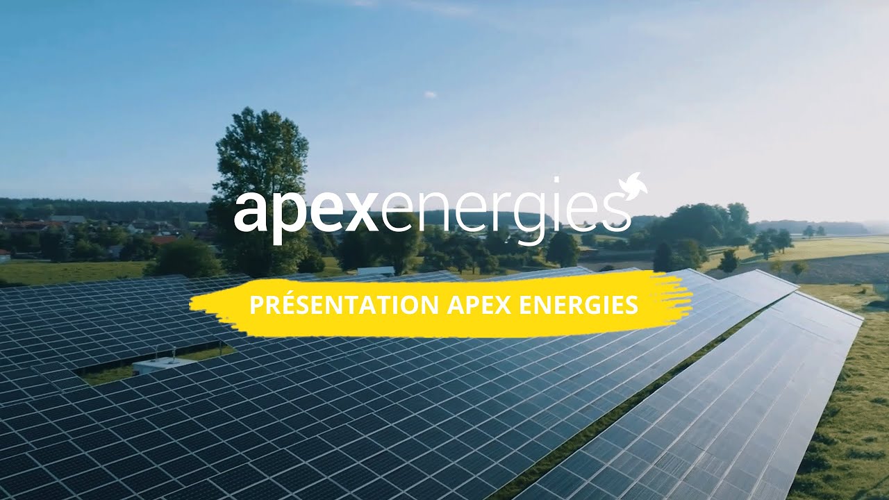Présentation Apex Energies, pionnier de l’énergie photovoltaïque en France