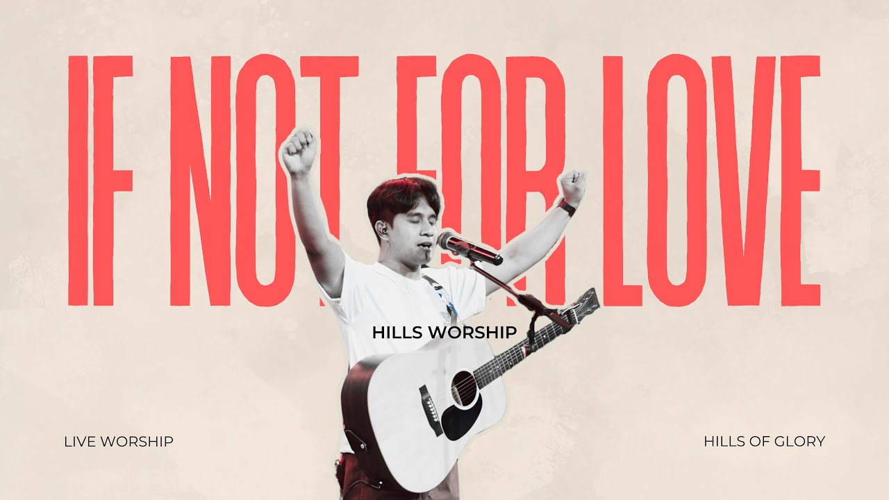 If Not For Love (Citipointe Worship) | Hills Worship