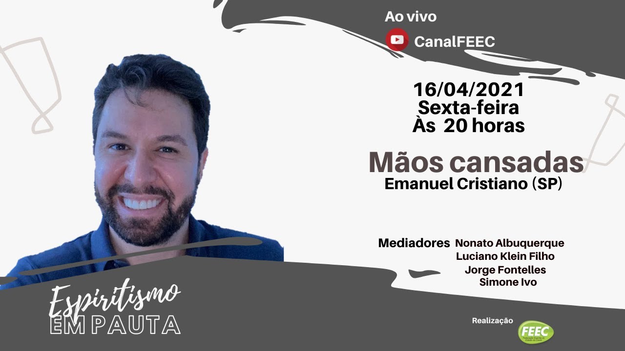 Espiritismo em Pauta - Mãos cansadas - Emanuel Cristiano (SP)