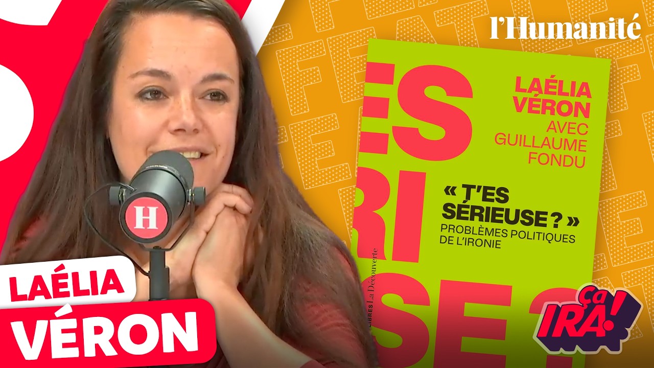 L'ironie sert-elle la gauche ? entretien avec La&eacute;lia V&eacute;ron | &Ccedil;A IRA !