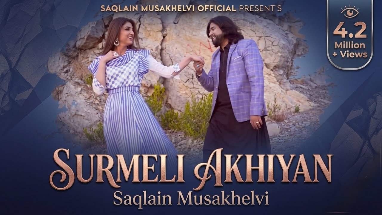 Surmeli Akhiyan | Singer Saqlain Musakhelvi Official Song 2022 | Saqlain Musakhelvi Official