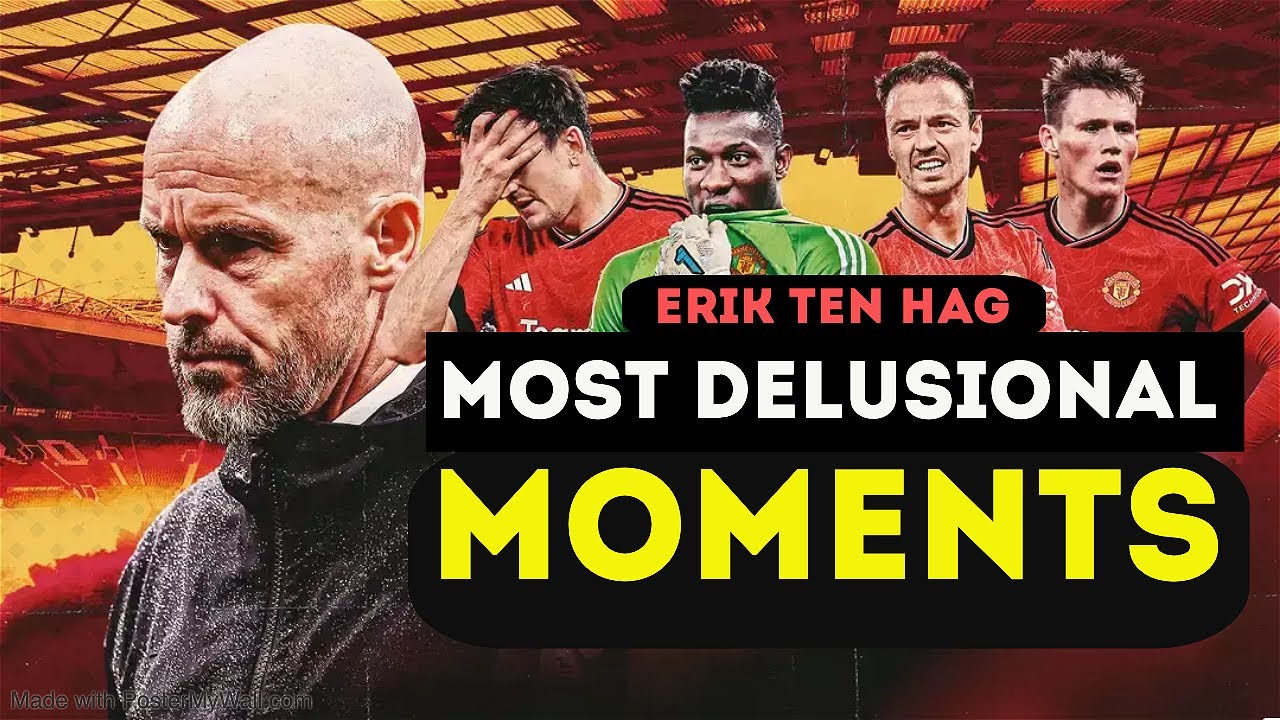 Erik Ten Hag Deluded | DELUSIONAL Moments!