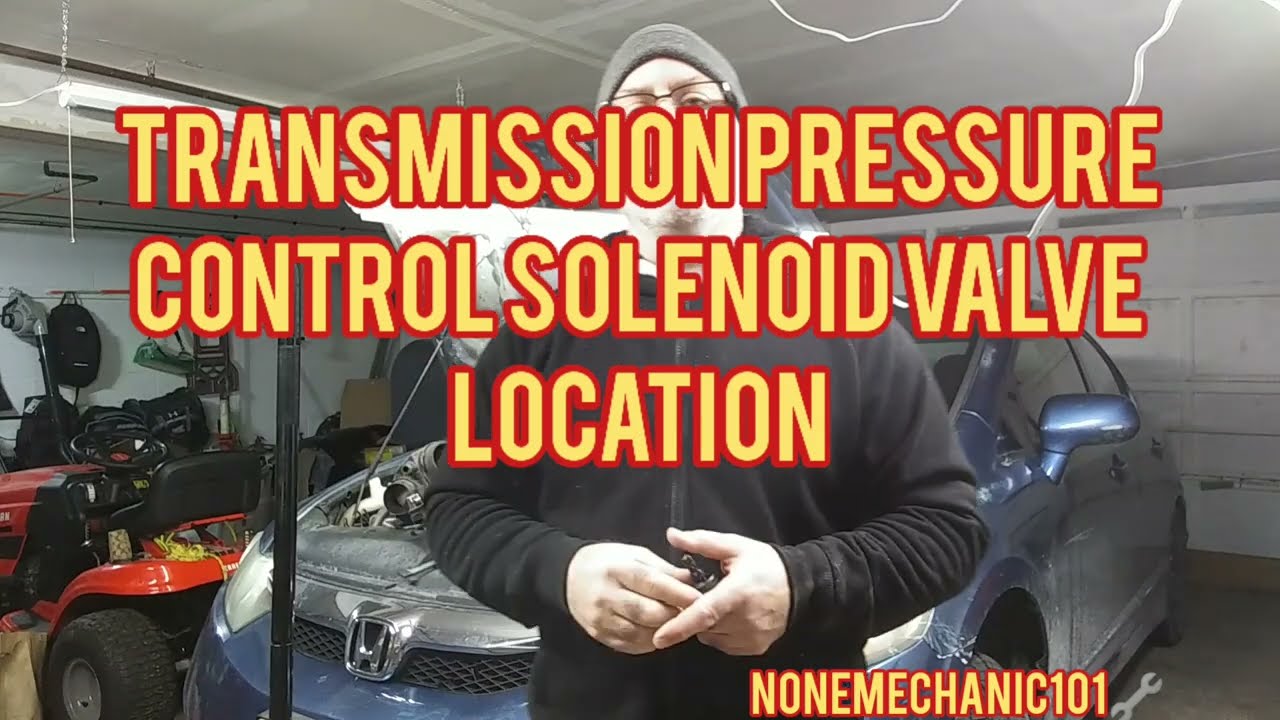 2010 Honda Civic Transmission Pressure Control Solenoid Valve Location