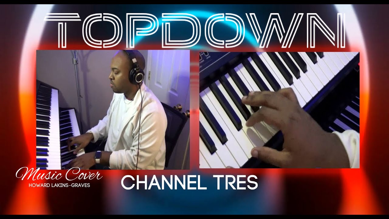 Channel Tres - Topdown and (Rockwell) Mashup Music Arrangement by Howard Lakins Graves