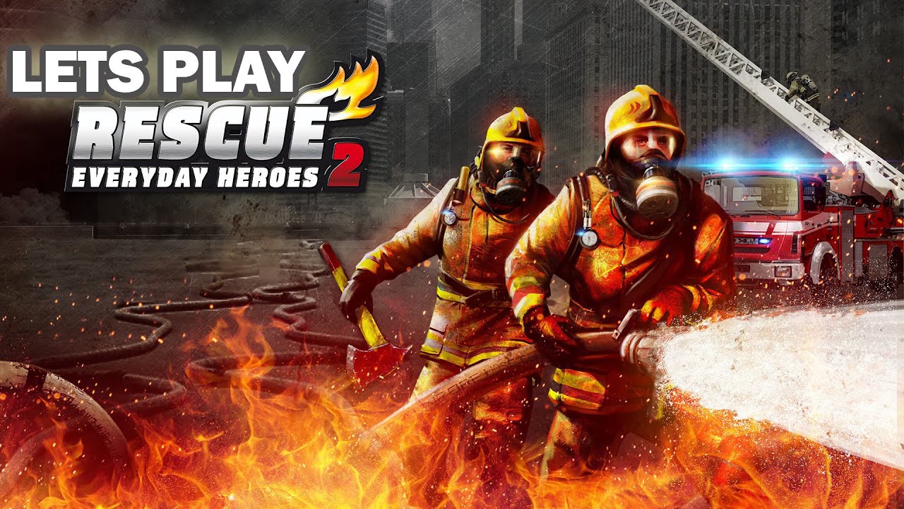 Rescue 2 Everyday Heroes Lets Play (Episode 12) - The Water Tender!