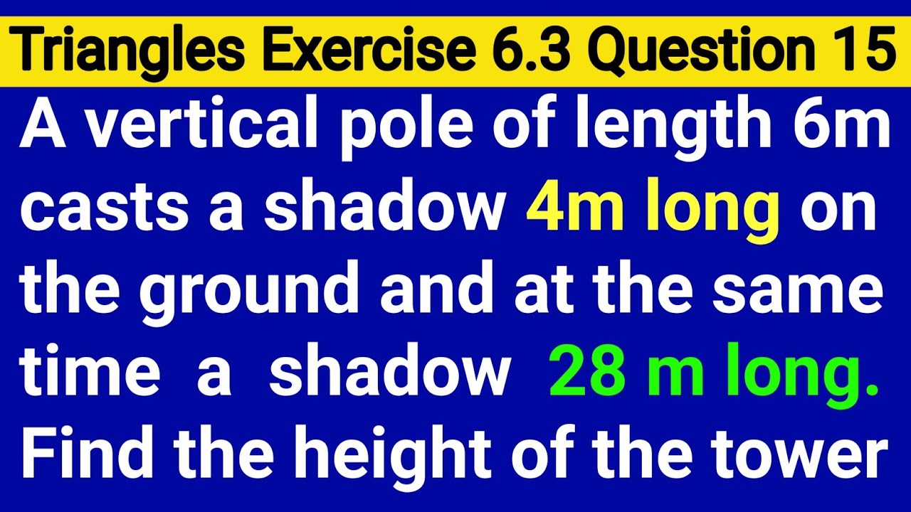 A Vertical Pole Of Length 6m Casts A Shadow 4m Long On The Ground And At The Same Time A Tower