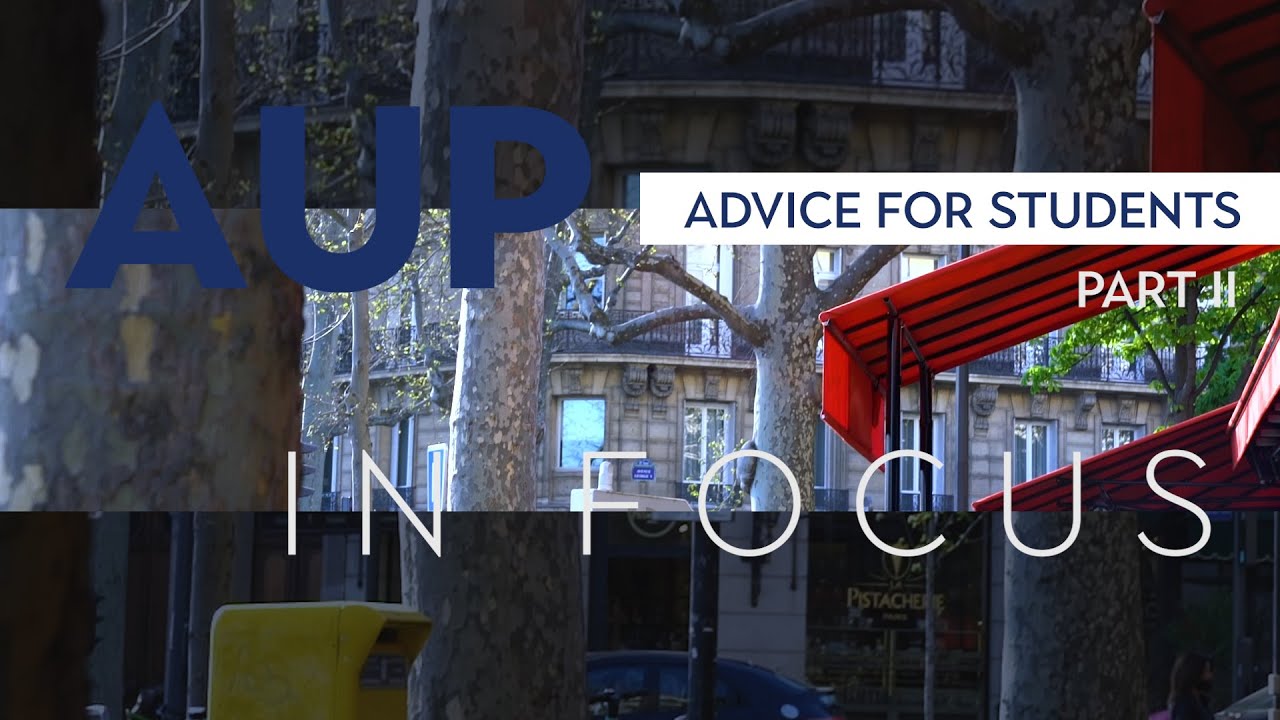 AUP in Focus: Advice for Students (Part II)