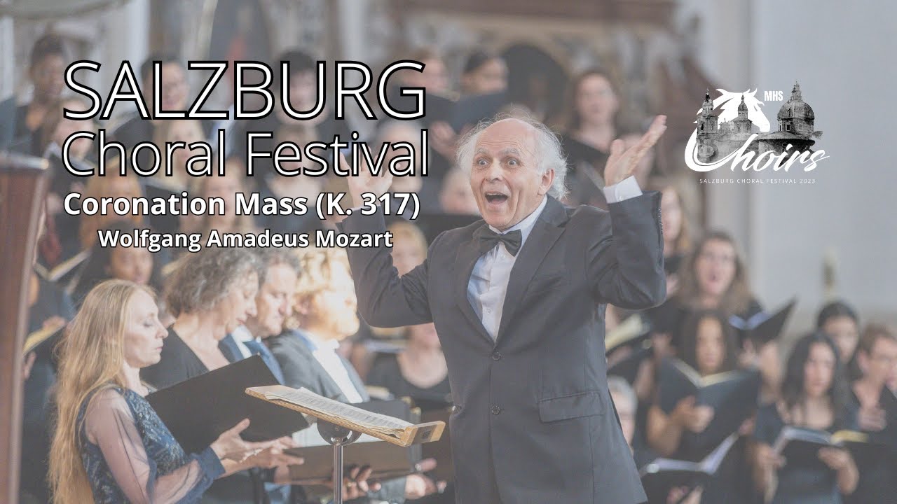 Coronation Mass (K. 317)[W.A. Mozart] - Salzburg Choral Festival 2023