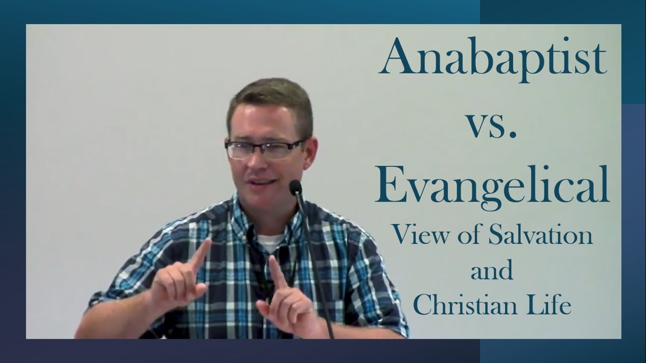 Anabaptist vs. Evangelical View of Salvation