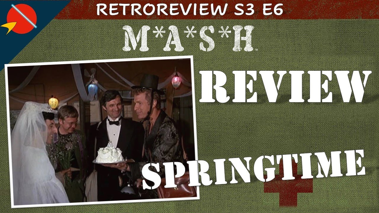 M*A*S*H Retro Review: Springtime | Season 3 Episode 6 [RE-UPLOAD]
