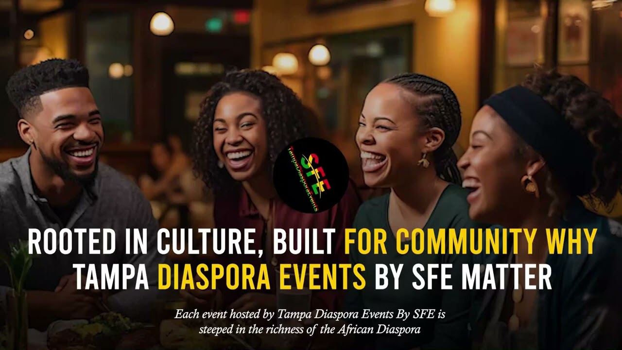 Rooted in Culture, Built for Community: Why Tampa Diaspora Events By SFE Matter