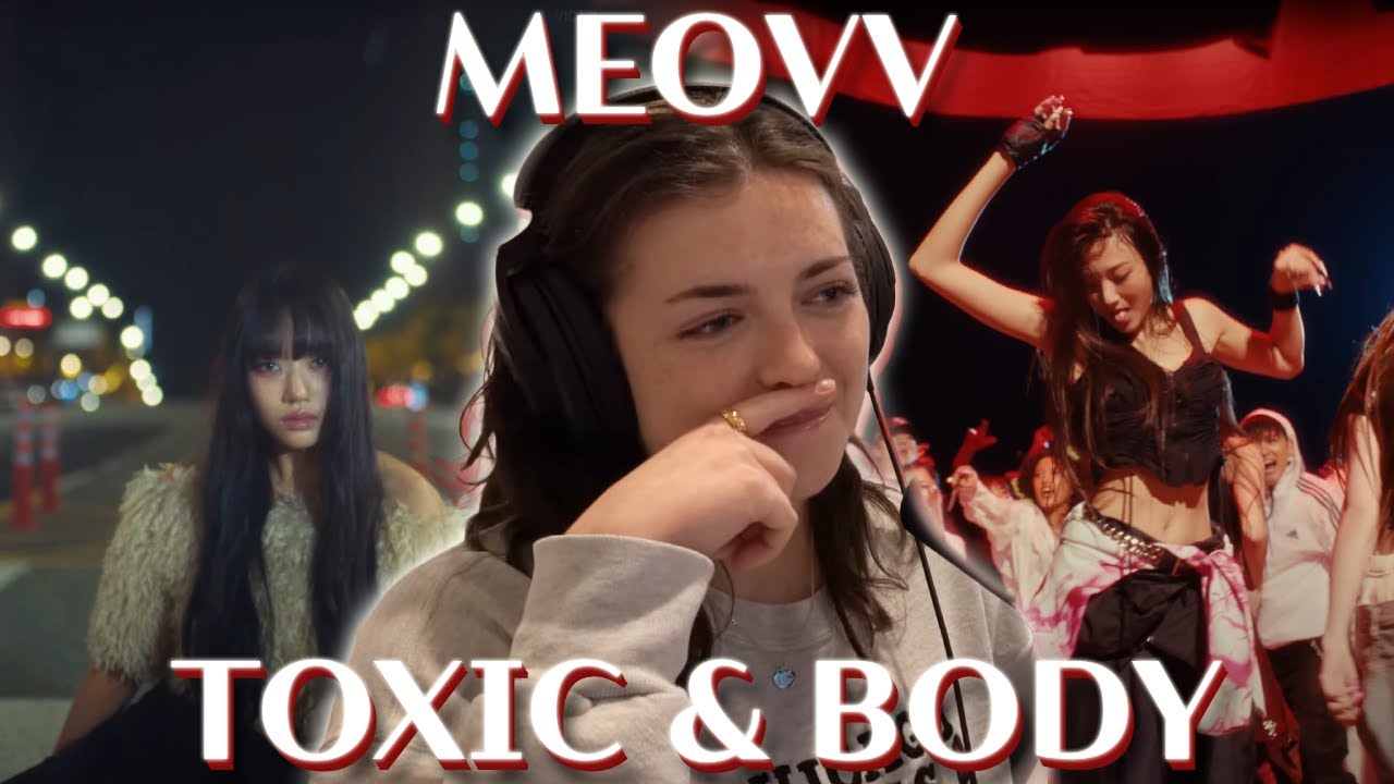 Reaction to MEOVV - ‘TOXIC’ M/V & 'BODY’ PERFORMANCE VIDEO