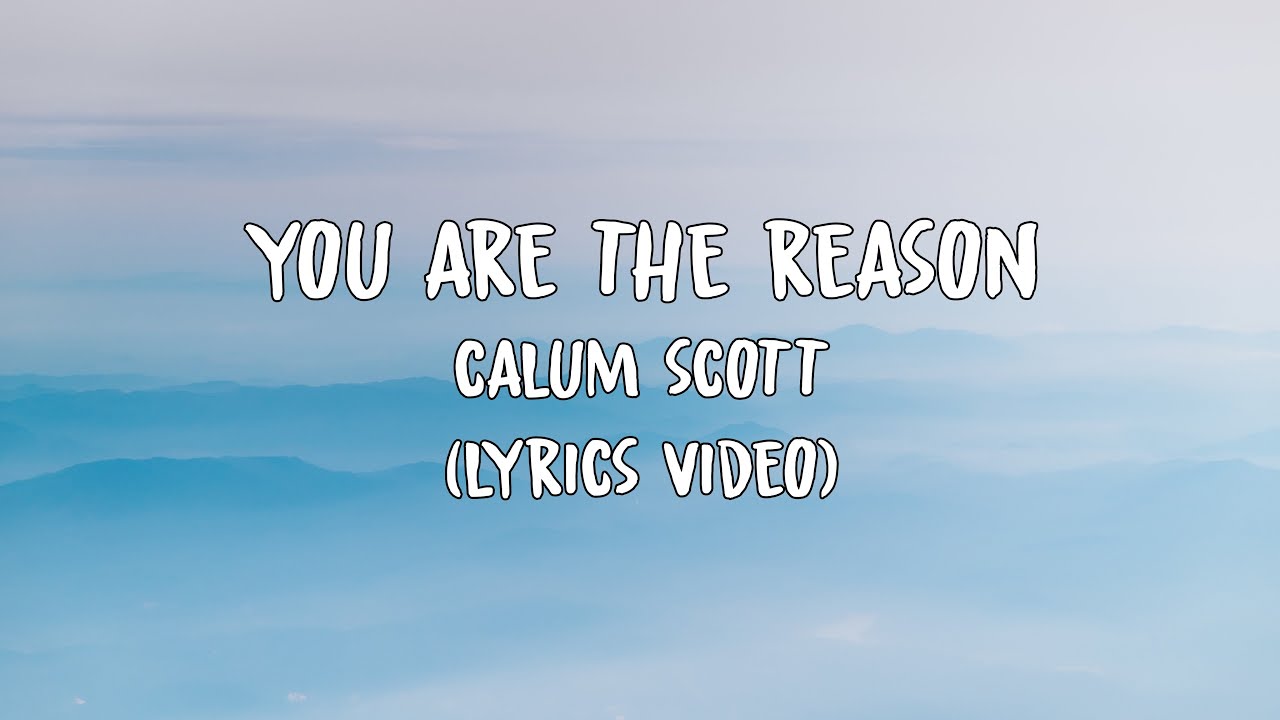 Calum Scott - You Are The Reason (Lyrics)