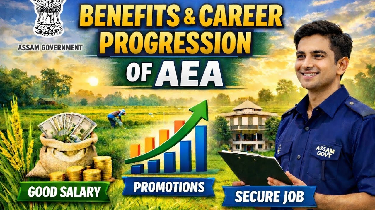 Benefits & Carrier Progression of AEA, Govt. of Assam 