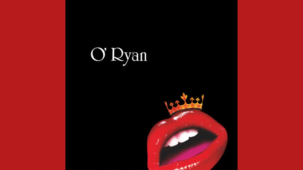 O’Ryan - She’s My Queen