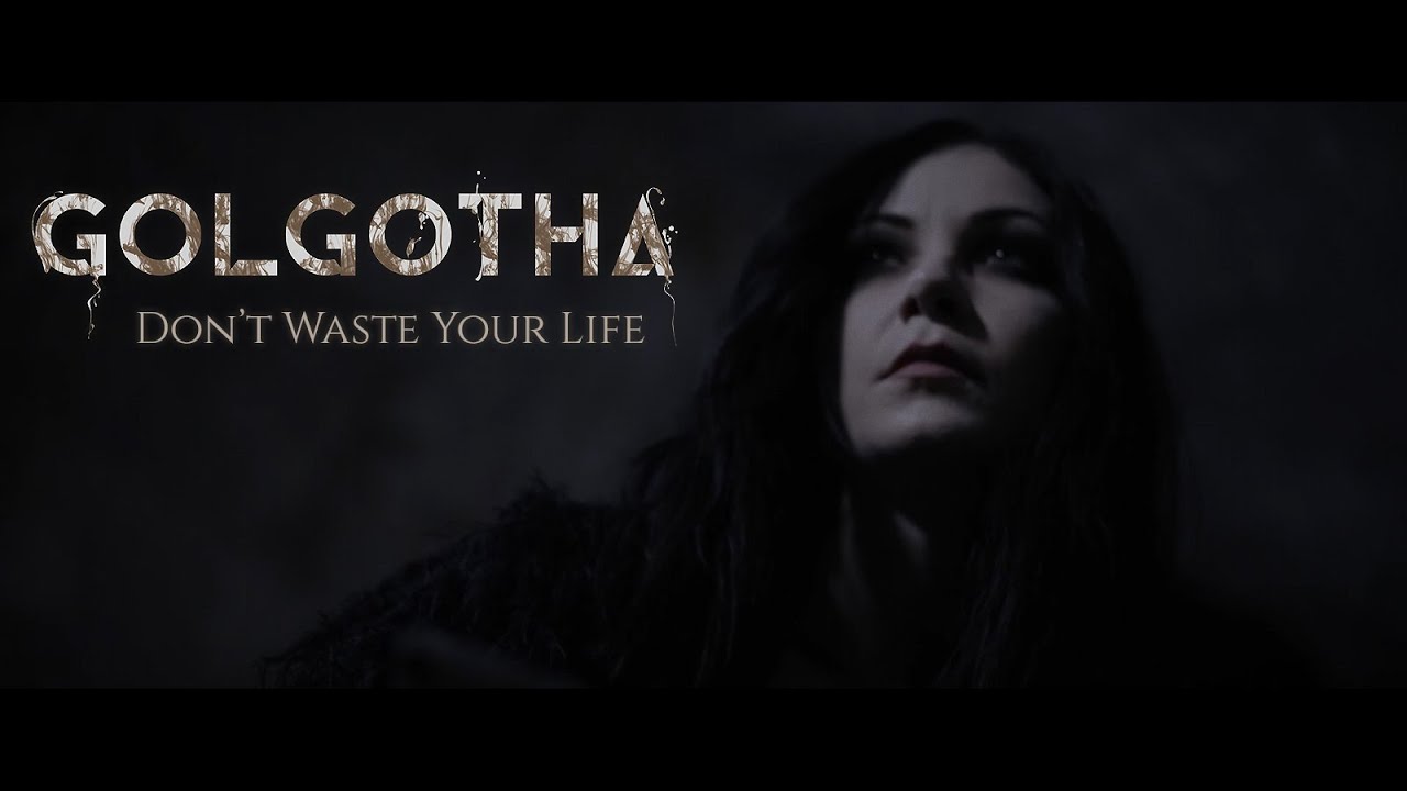 GOLGOTHA - Don't Waste Your Life (Official Video-Clip) [2021]
