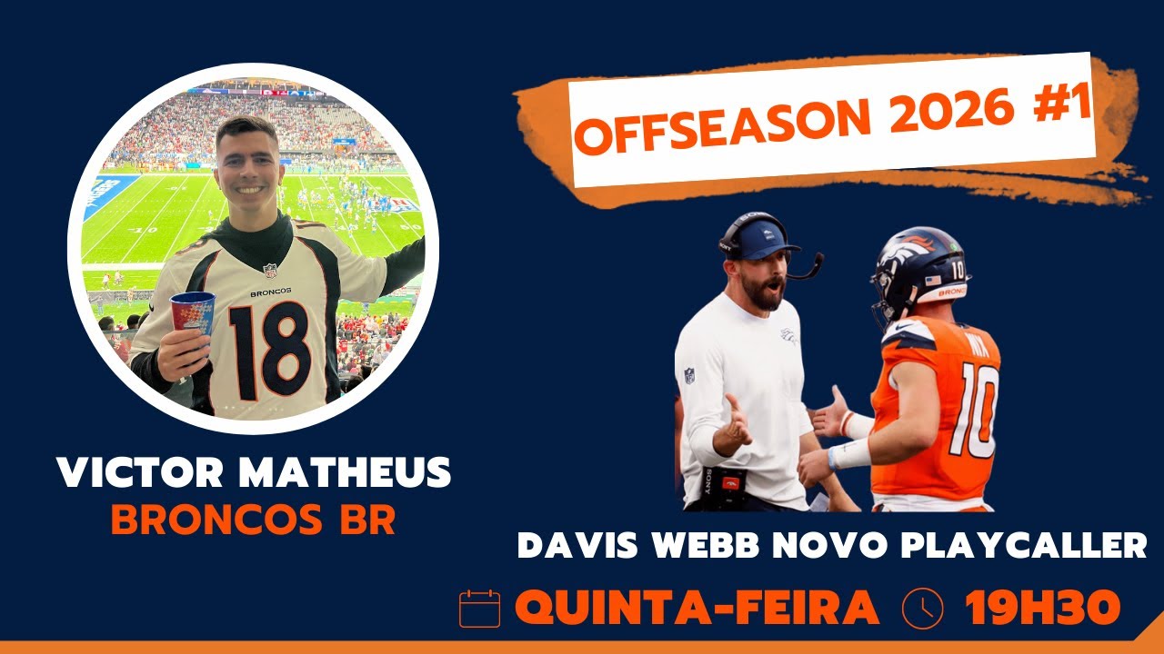 DAVIS WEBB, O NOVO PLAYCALLER DOS BRONCOS - OFFSEASON 2026 #1