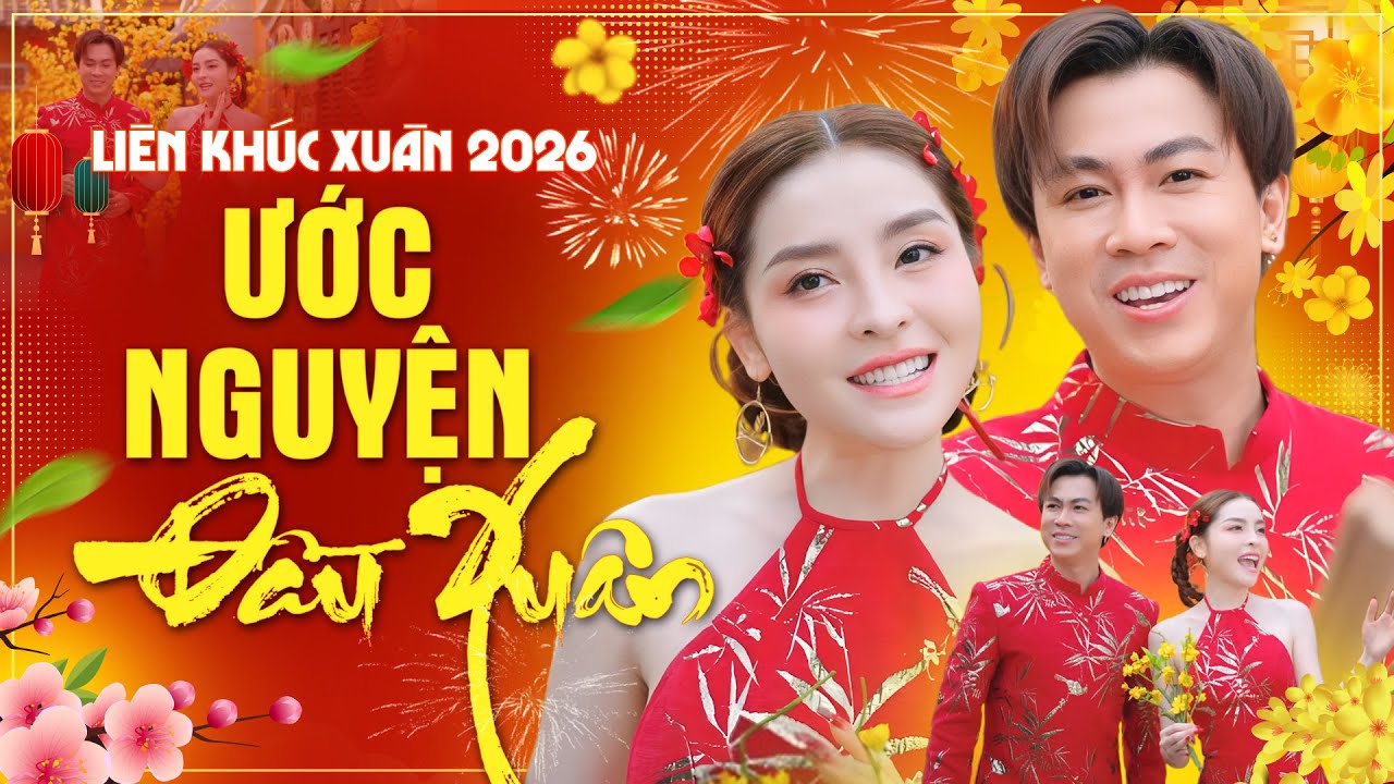 Liên Khúc Ước Nguyện Đầu Xuân, Con Bướm Xuân - Liên Khúc Nhạc Tết 2026 Sôi Động Mới Nhất