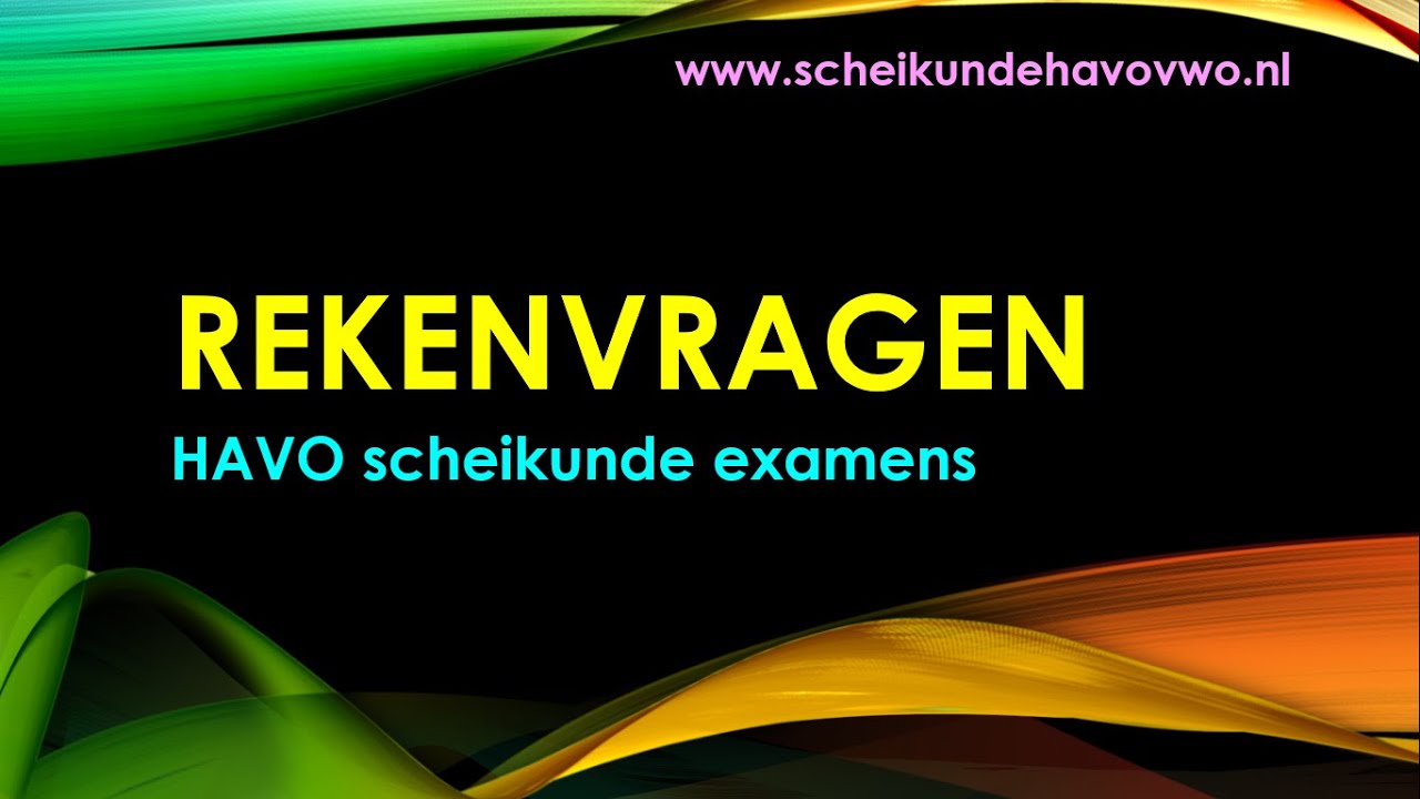 rekenvragen havo scheikunde examen 2025 , hoe pak je die aan?