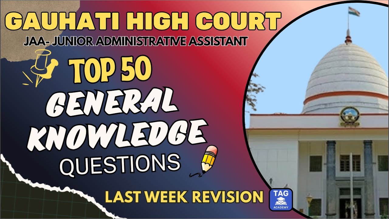 Gauhati High Court JAA | General Knowledge | Top 50 Questions in one video| Last Week Revision