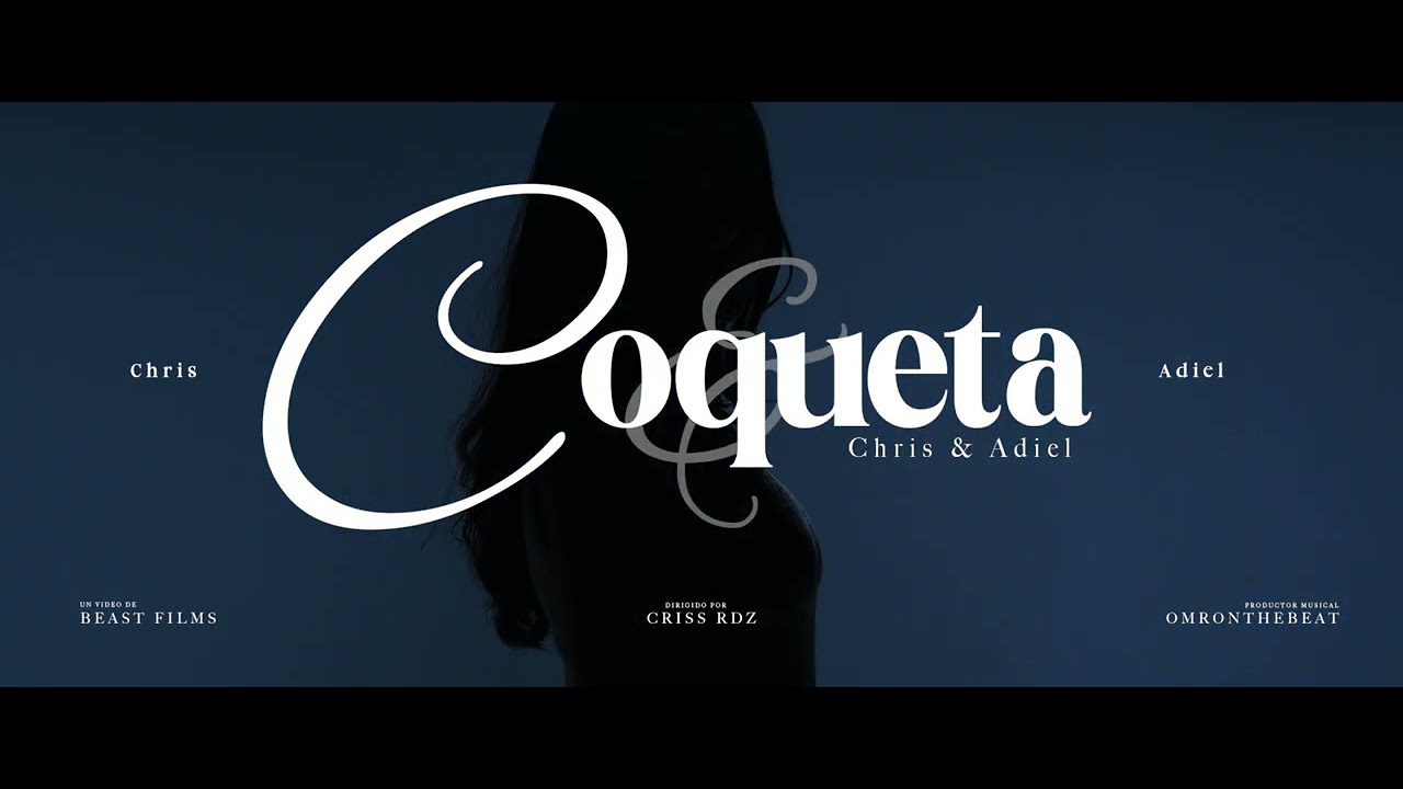 CoQueta🫦 - Chris & Adiel,(Video Oficial).
