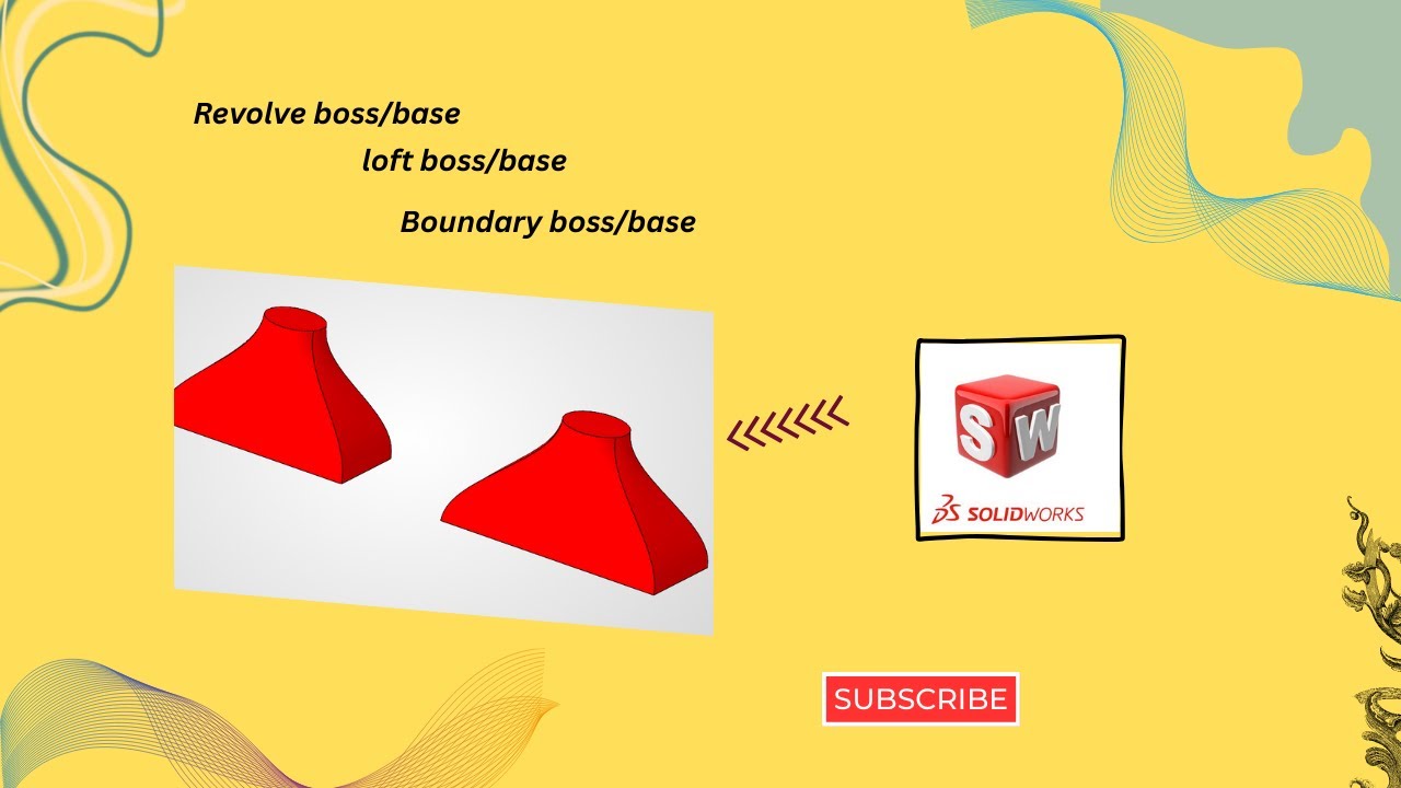 SolidWorks Revolve boss/base, loft boss/base & boudary boss/base