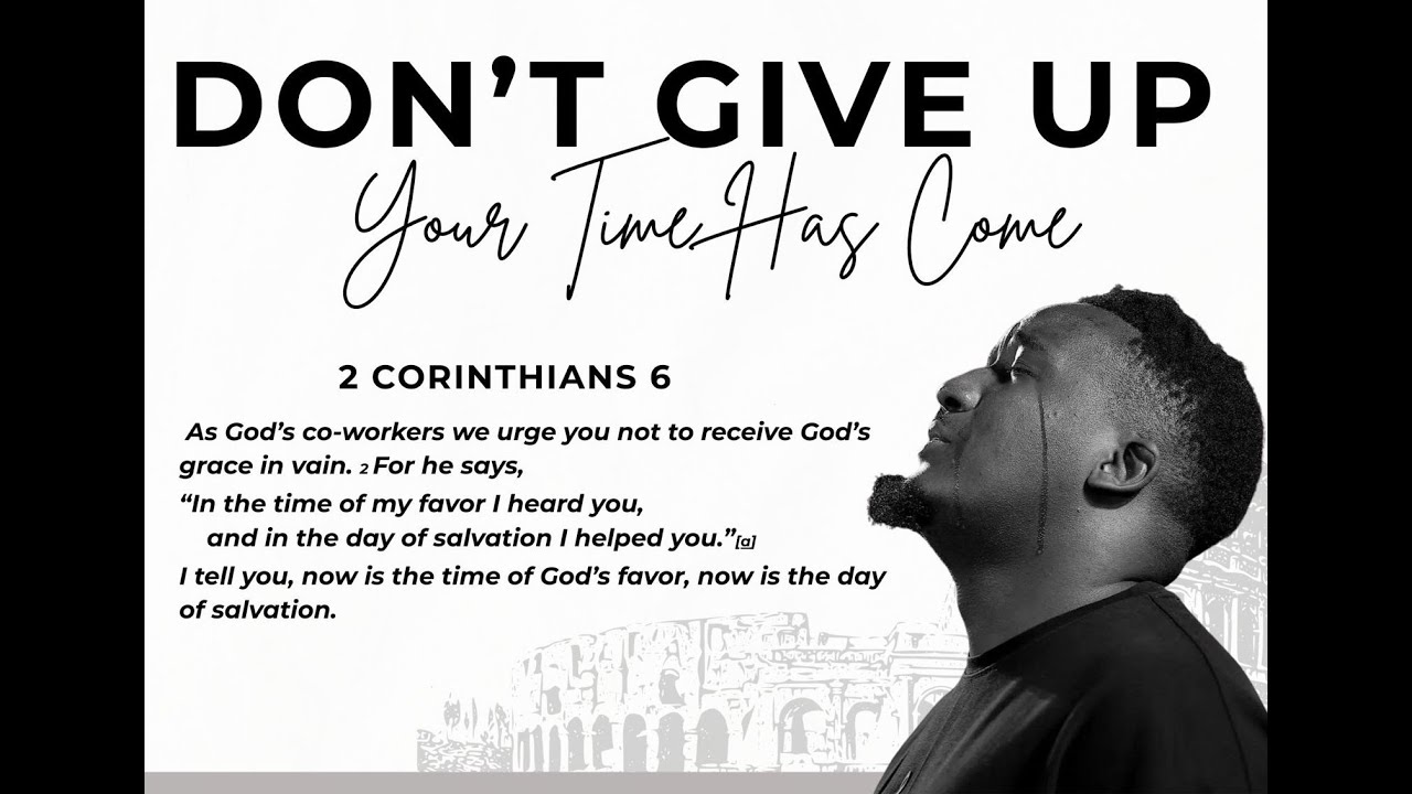 SUNDAY SERVICE 21ST OF SEPTEMBER, 2025 DON'T GIVE UP - YOUR TIME HAS COME