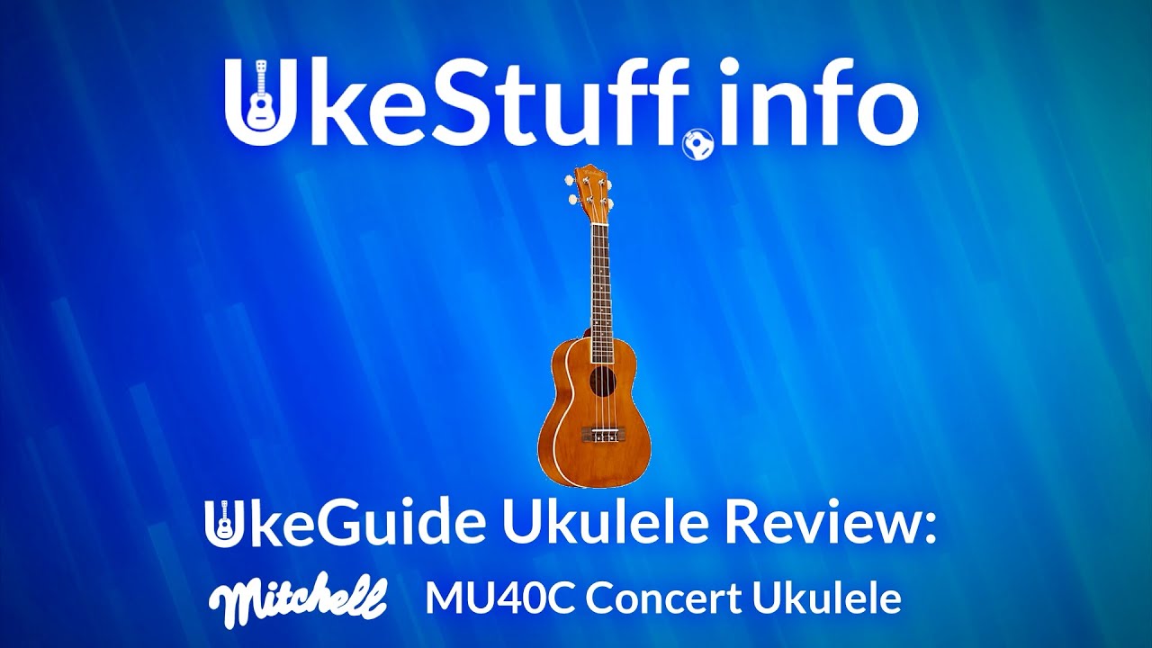 UkeGuide Ukulele Review: Mitchell MU40C Concert Ukulele