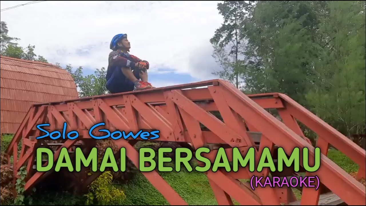DAMAI BERSAMAMU, SOLO GOWES (KARAOKE), #damaibersamamu , #karaoke