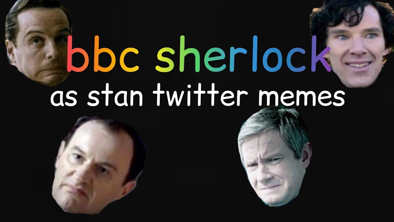 bbc sherlock as stan twitter memes. [contains spoilers]
