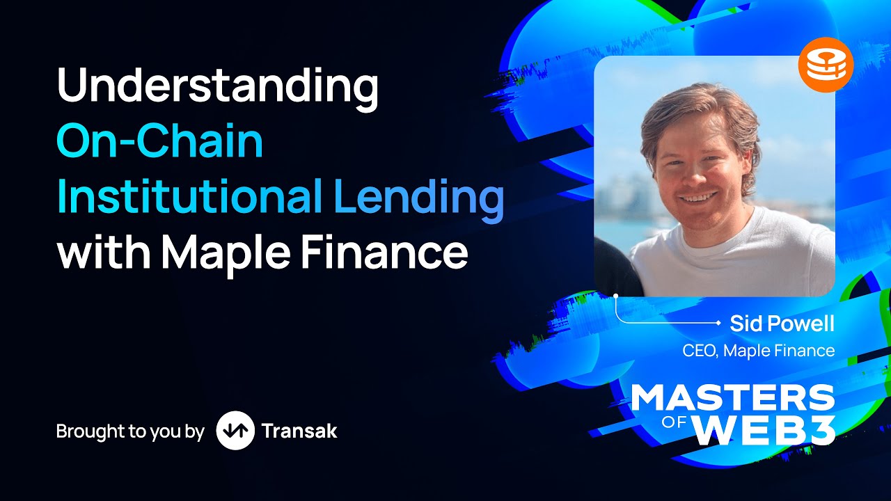 Understanding  On-chain Institutional Lending with Maple Finance