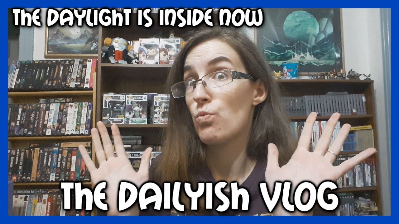 The Daylight Is Inside Now - The Dailyish Vlog