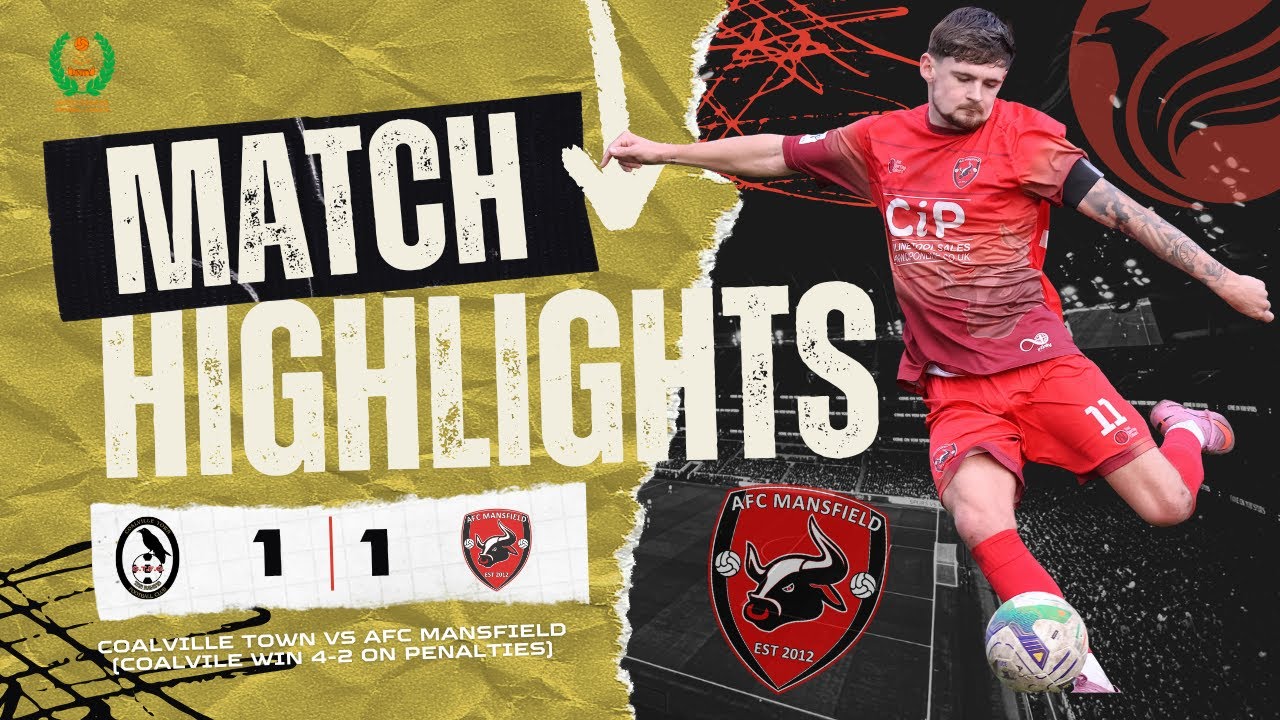 📺 Match Highlights | Coalville Town 1-1 AFC Mansfield (4-2 pens)  | UCL Cup | 2025/26 season