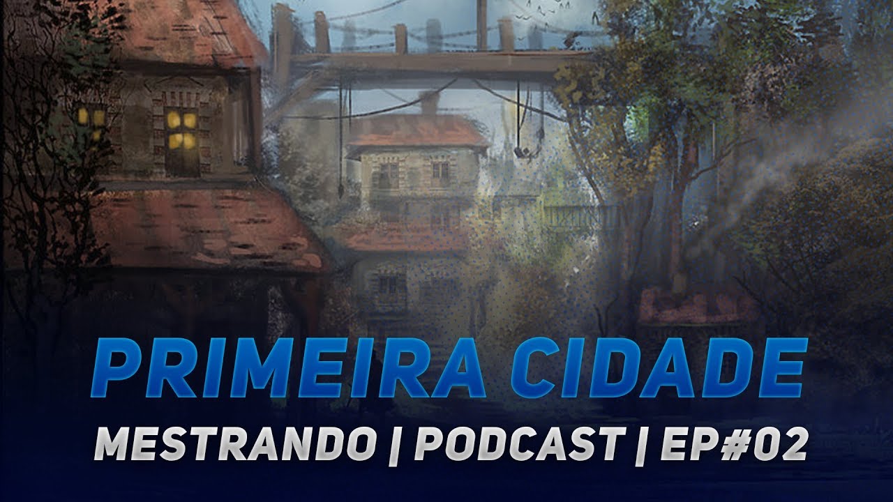 MONTANDO SUA PRIMEIRA CIDADE | Mestrando Ep.02 | PODCAST