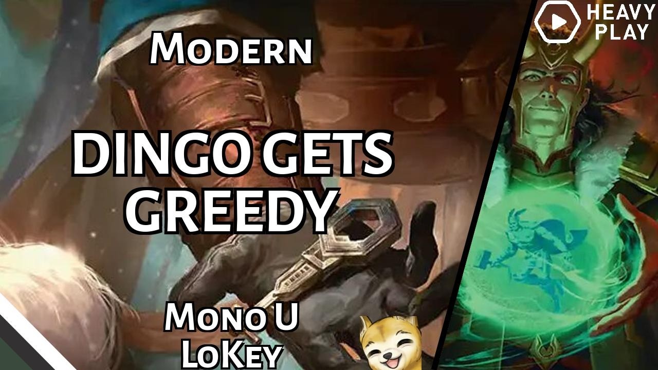DINGO GETS GREEDY | Mono U LoKey | Modern