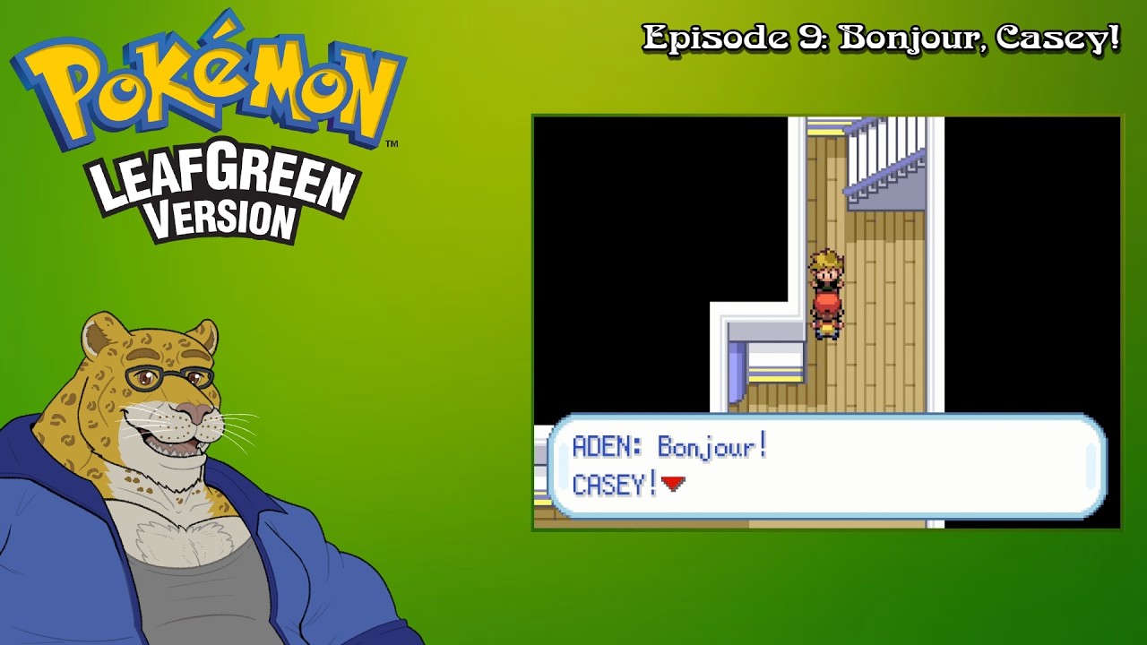 Bonjour, Casey! - Pokémon LeafGreen Episode 9