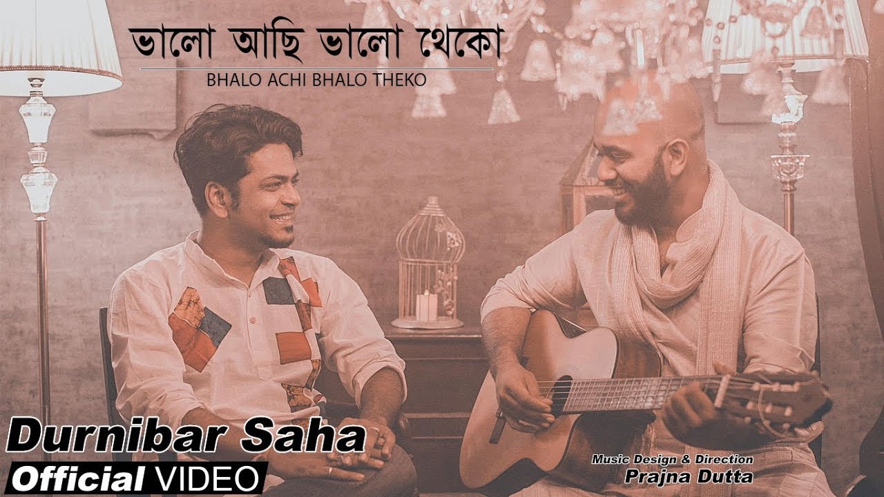 BHALO ACHI BHALO THEKO (ভালো আছি ভালো থেকো) | DURNIBAR SAHA | PRAJNA DUTTA | FULL VIDEO | ROOH MUSIC