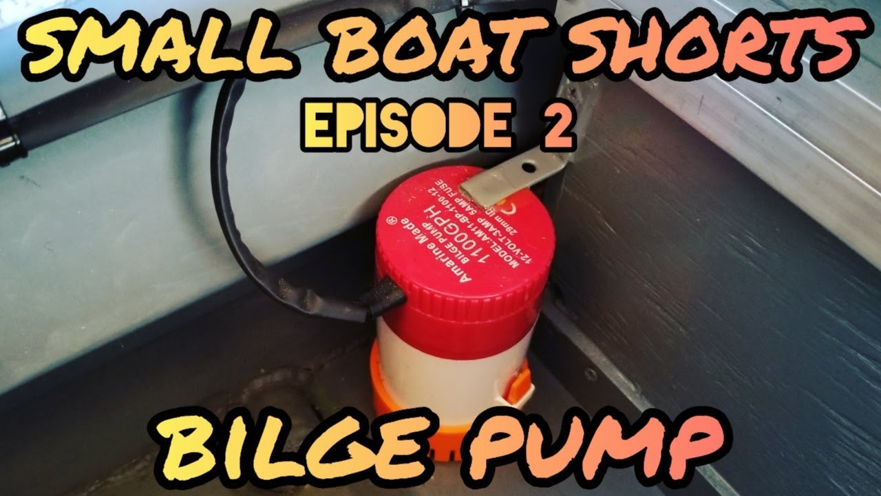SMALL BOAT SHORTS Ep. 2 - Bilge Pump