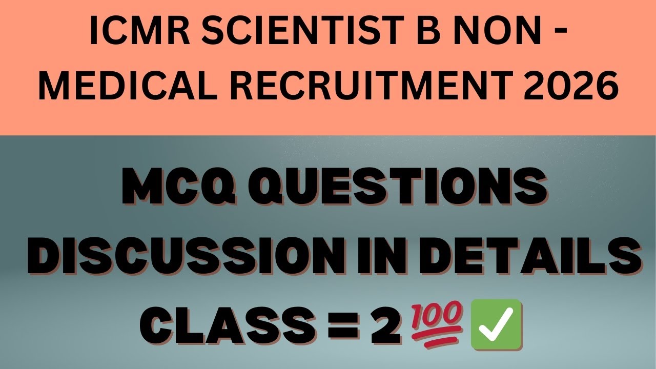 ICMR SCIENTIST B NON MEDICAL CLASS 2 MCQ QUESTIONS DISCUSSION IN DETAILS 💯✅ #icmr #icmrscientistb 