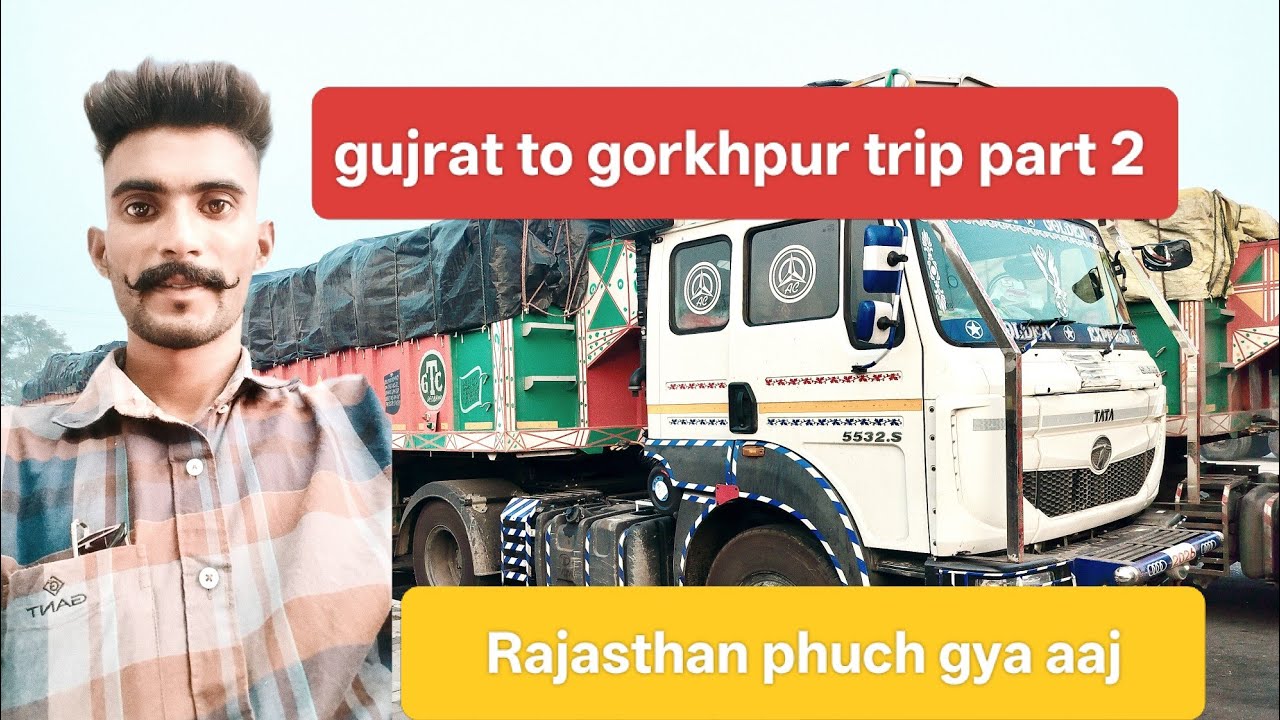 Raj Truckers gujarat to Gorakhpur trip continue hai part 2 