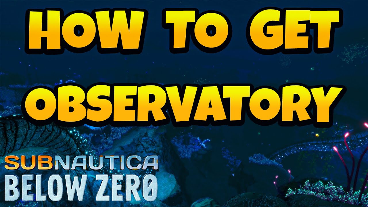 How to Get Observatory in Subnautica Below Zero