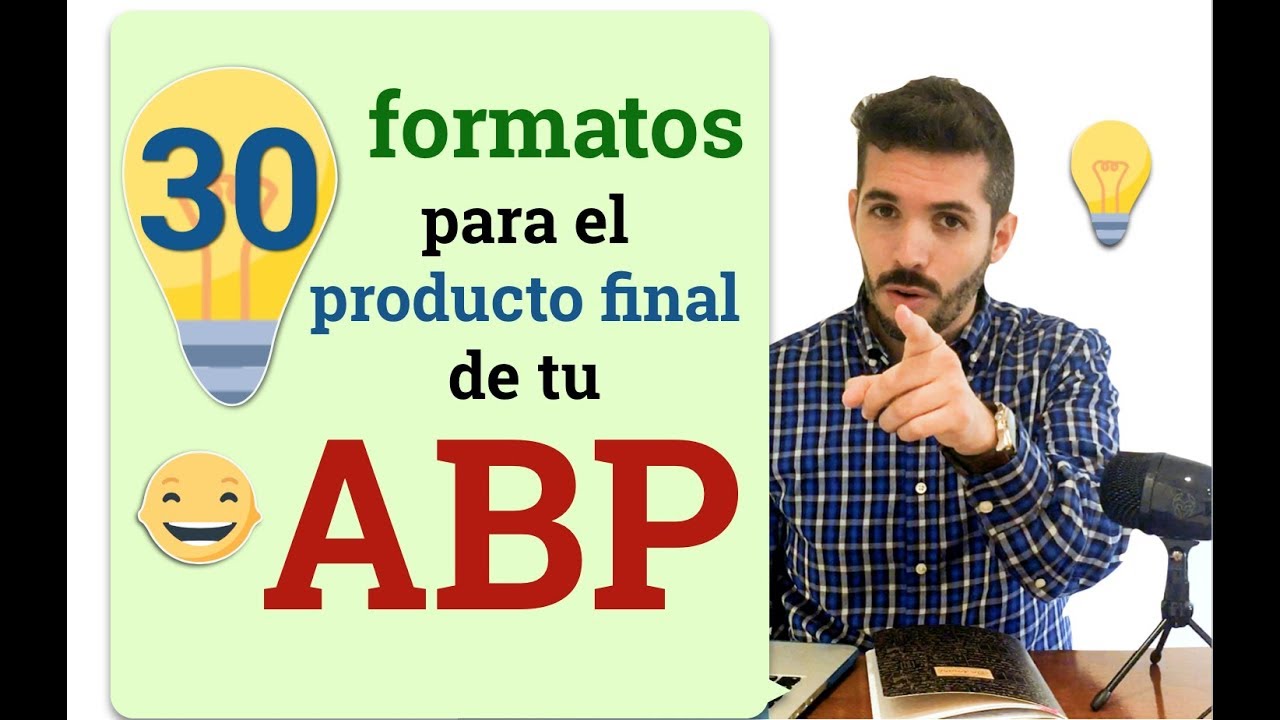 #07 30 formatos para el producto final de tu ABP