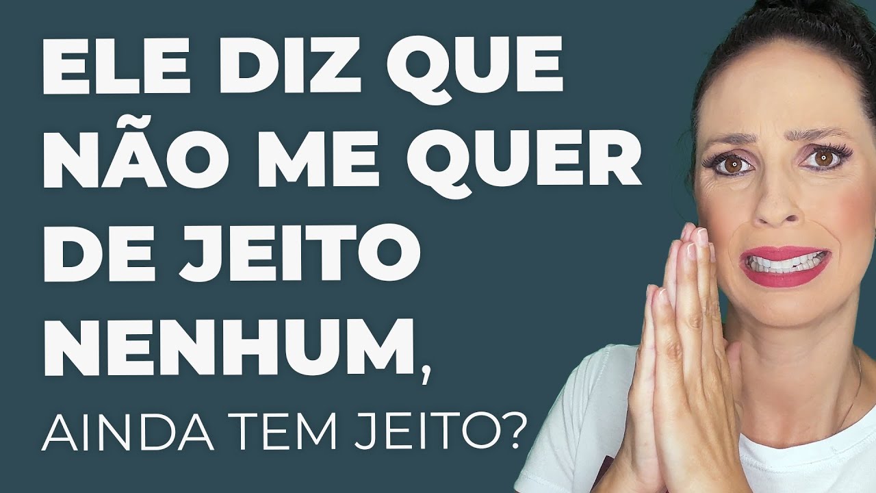 Ele diz que não me quer de jeito nenhum, ainda tem jeito? A fórmula para reconquistar ele está aqui