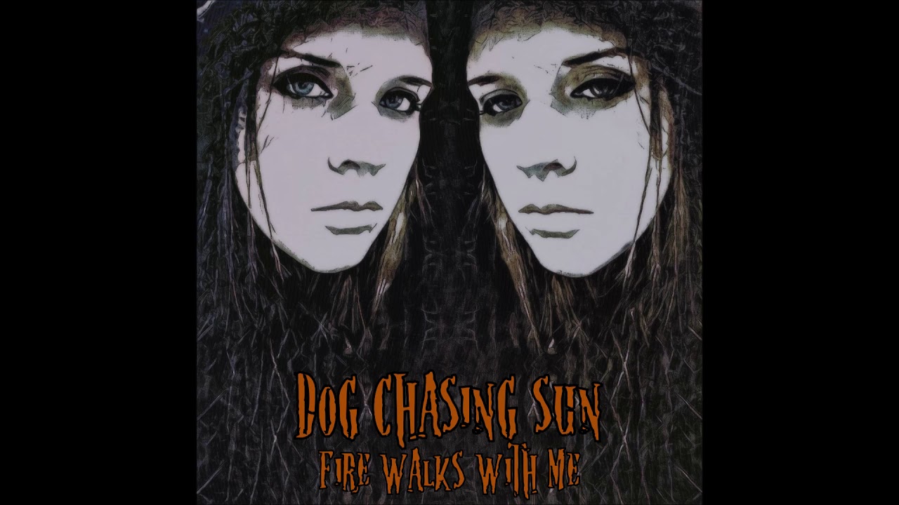 DOG CHASING SUN - Fire Walks With Me [FULL ALBUM] 2020