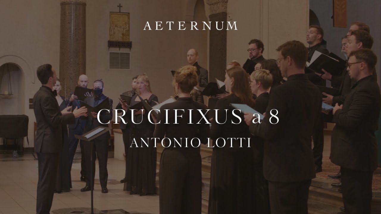 Crucifixus a 8 - Antonio Lotti (Live Concert) | Aeternum conducted by Bailey Cooke